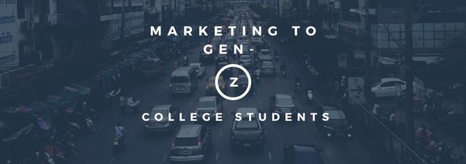Marketing to Gen Z College Students